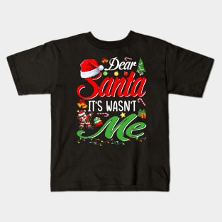 Dear Santa It Wasn't Me Funny Family Christmas Party Gift T-Shirt Kids T-Shirt